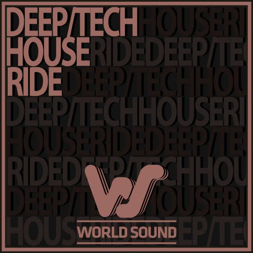 World Sound Deep / Tech House Ride