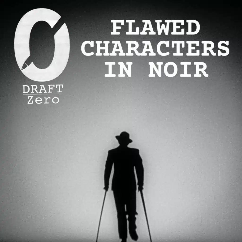 DZ-123: Flawed Characters in Noir