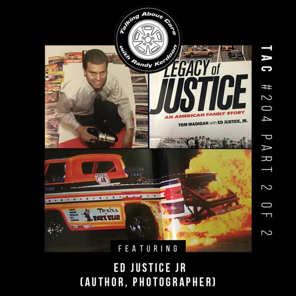 Talking About Cars 204 - Ed Justice Jr (Justice Brothers) 2 of 2