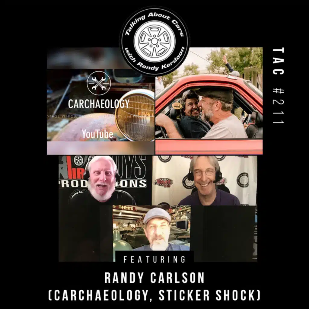 Talking About Cars 211 - Randy Carlson (Carchaeology, Sticker Shock)