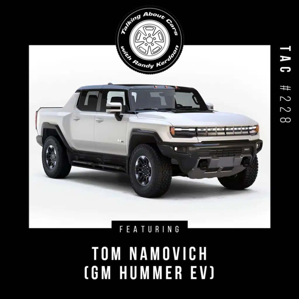 Talking About Cars 228 - Tom Namovich (GM Hummer EV)