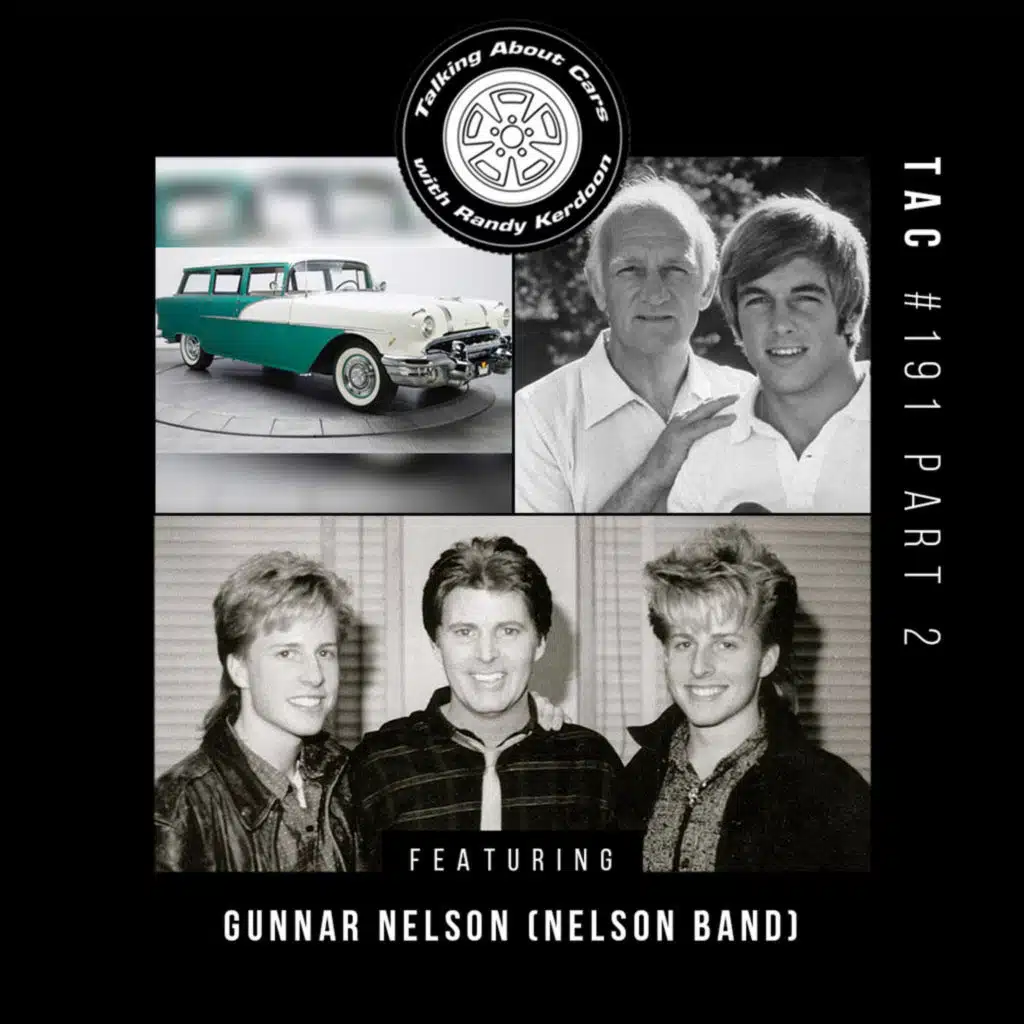 Talking About Cars 191 - Gunnar Nelson (Nelson Band) Part 2