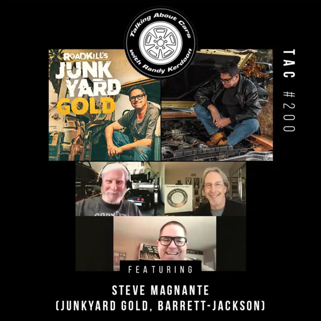 Talking About Cars 200 - Steve Magnante (Junkyard Gold, Barrett-Jackson)