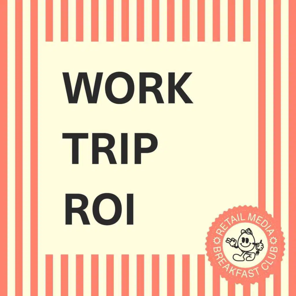 The Real ROI of Retail Media Events: Are Work Trips Still Worth It in 2026?