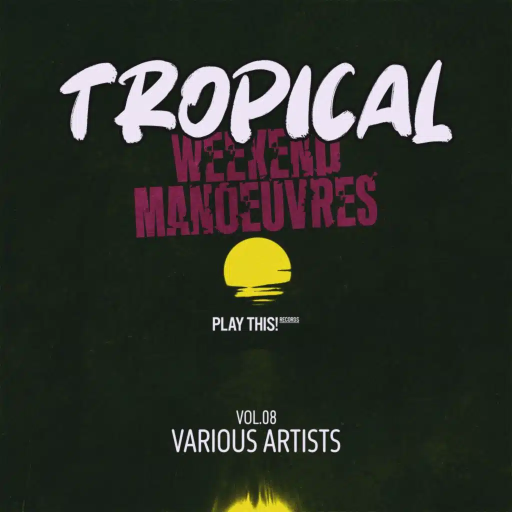 Tropical Weekend Manoeuvres, Vol.08