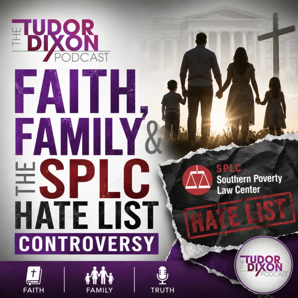The Tudor Dixon Podcast: Jim Daly on Faith, Family & the SPLC Hate List Controversy
