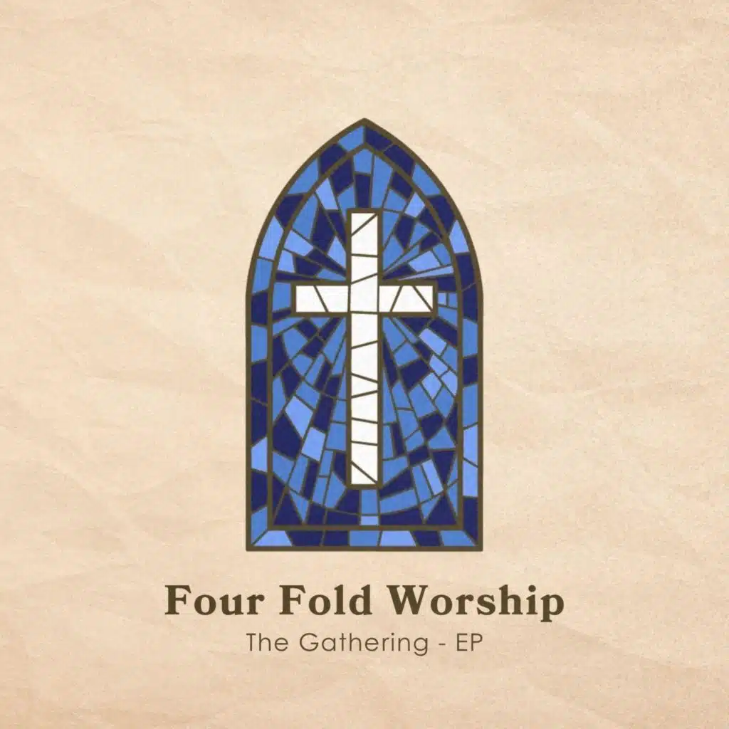 Four Fold Worship: The Gathering - EP