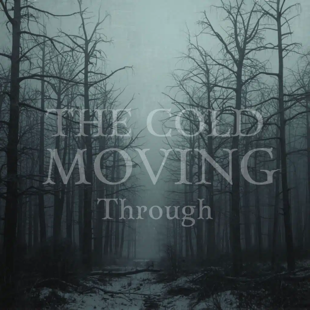 The Cold Moving Through