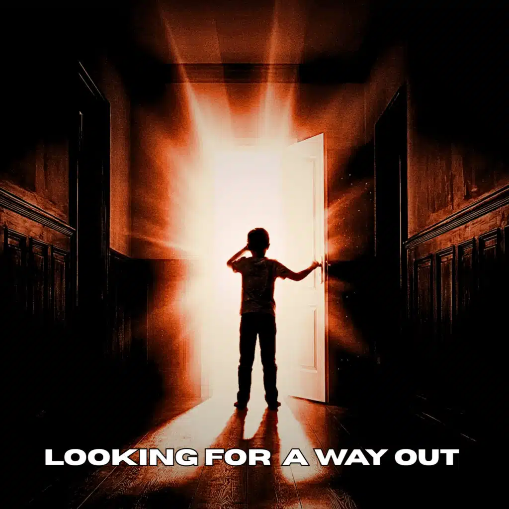 LOOKING FOR A WAY OUT