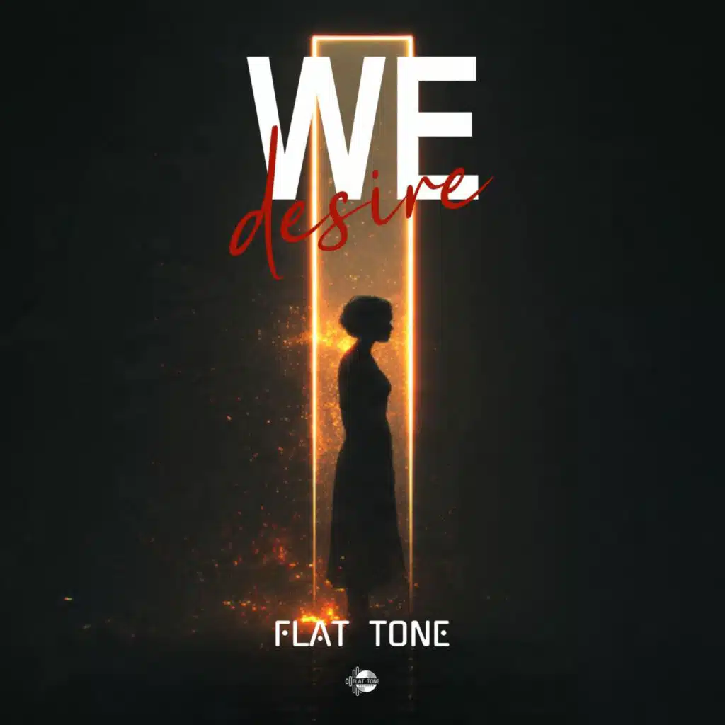 Flat Tone (We Desire)