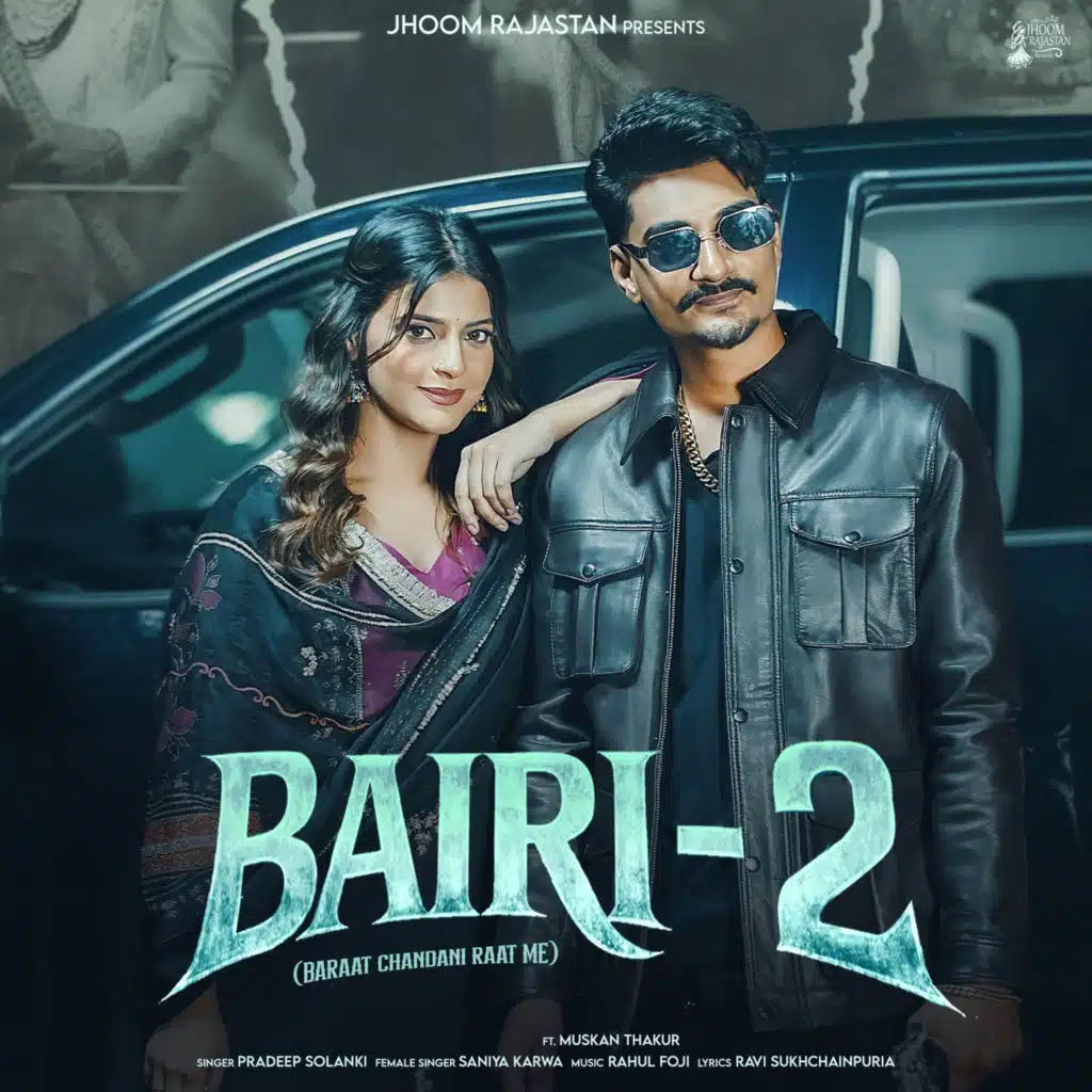 Bairi - 2 (Baraat Chandni Raat Me)