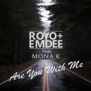 Are You With Me Ft. Mona K