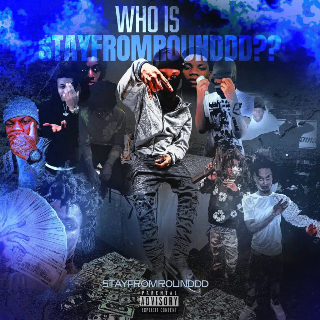 Who Is Stayfrmrounddd