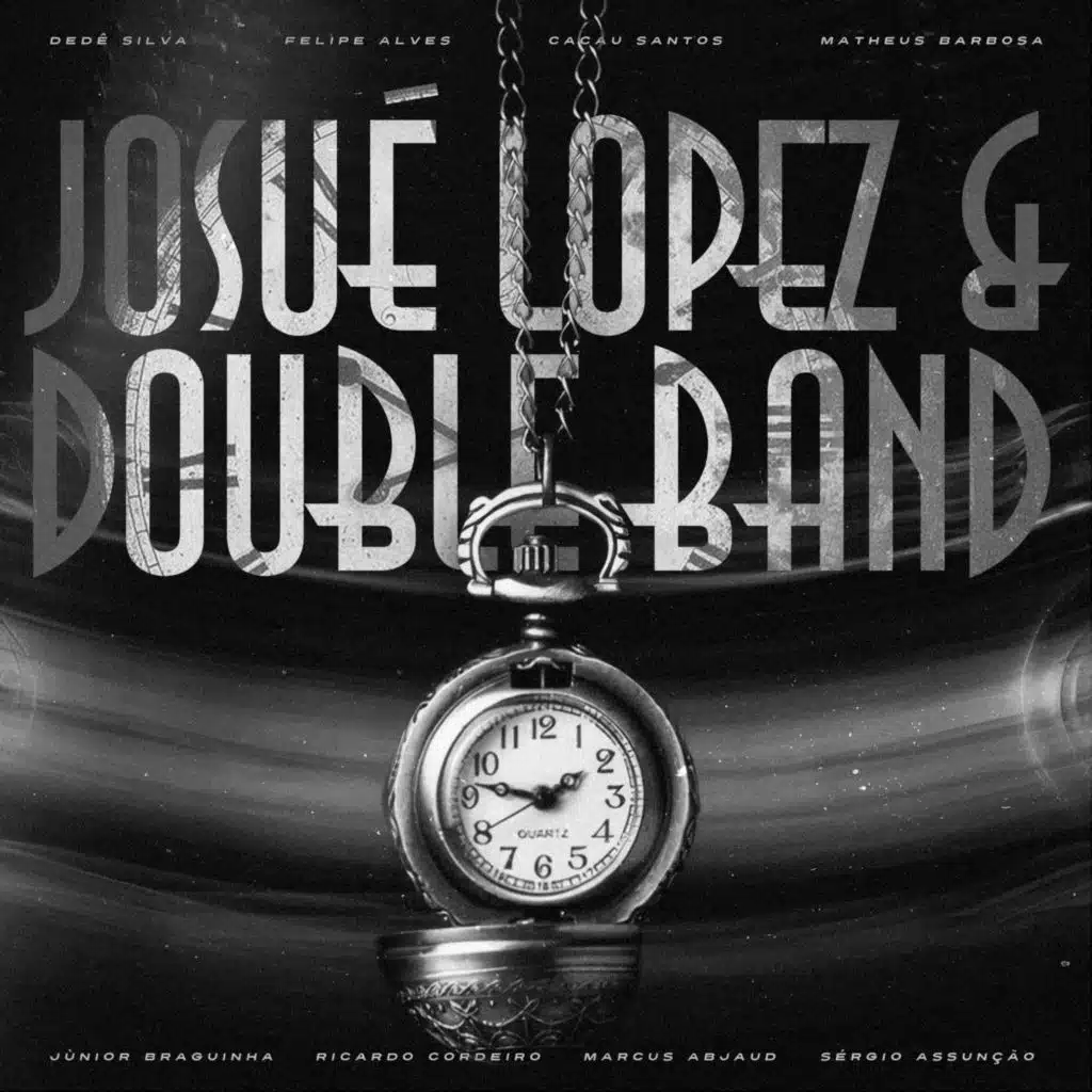 Josue Lopez & Double Band (feat. Cacau Santos, Matheus Barbosa, Marcus Abjaud, sergio assunção & Felipe Alves)