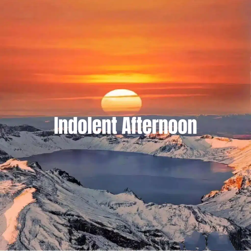 Indolent Afternoon