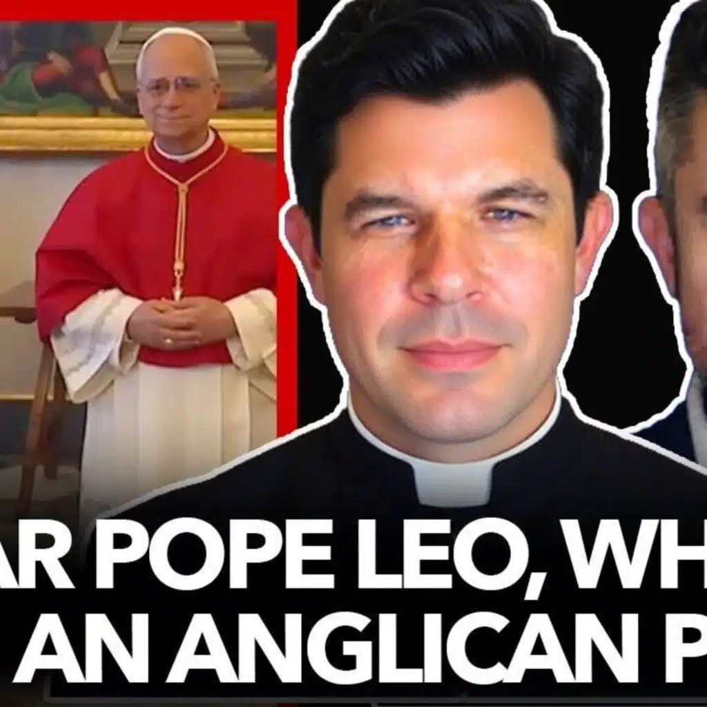 1308: Dear Pope Leo, When I was an Anglican Priest – Dr. Taylor Marshall
