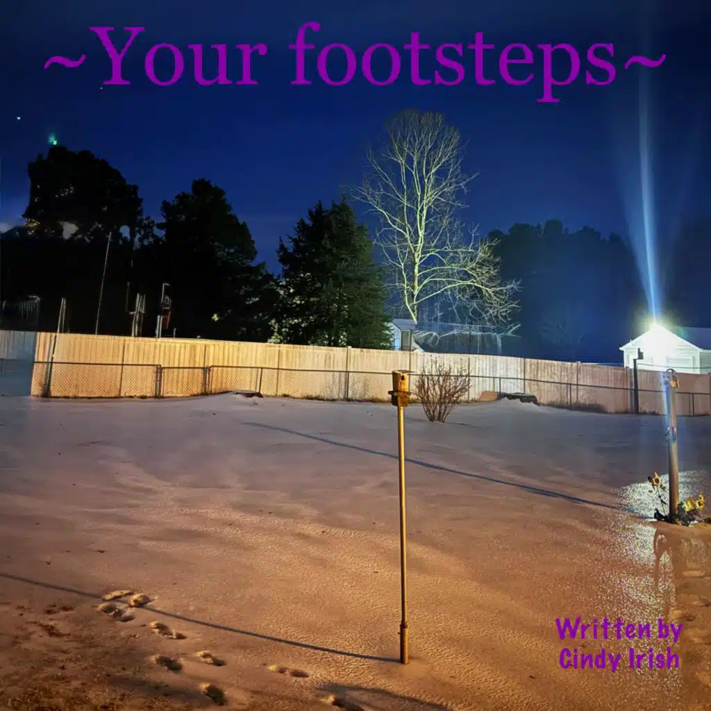 Your footsteps