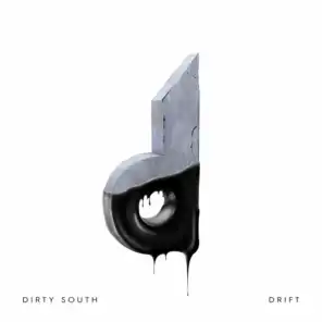 Dirty South Presents Drift