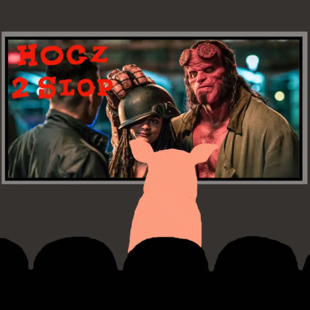 Hellboy (2019) w/ Kyle McClellan - Hogz 2 Slop