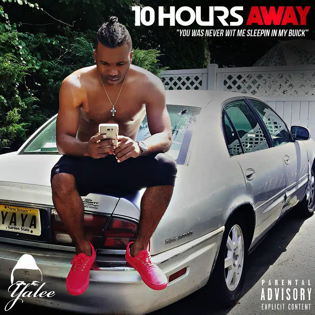 10 Hours Away: You Was Never Wit Me Sleepin in My Buick