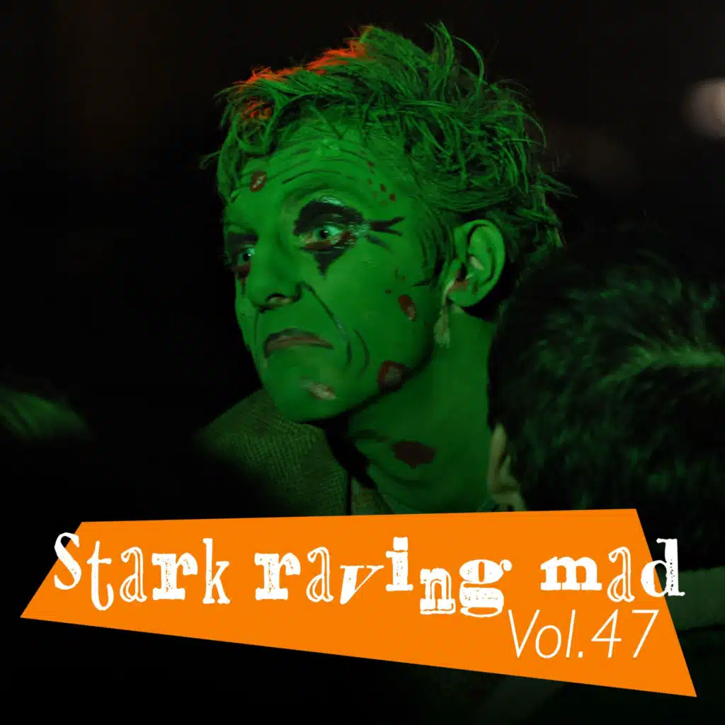 Stark Raving Mad, Vol. 47