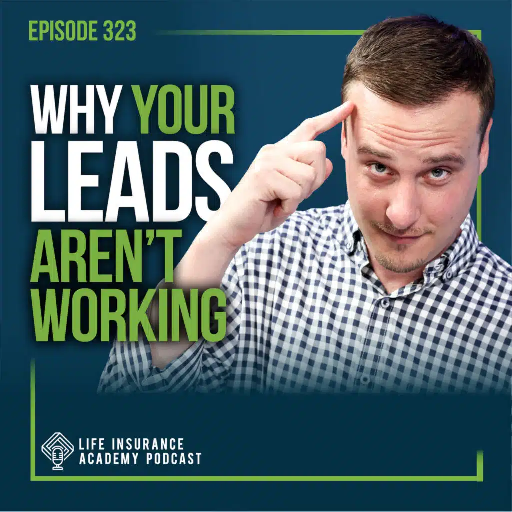 Selling Life Insurance: Why Your Leads Aren't Converting (And What To Do Instead)