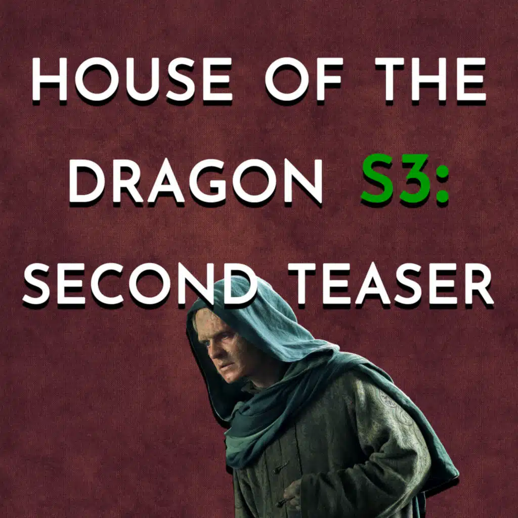 House of the Dragon - S3: Second Teaser
