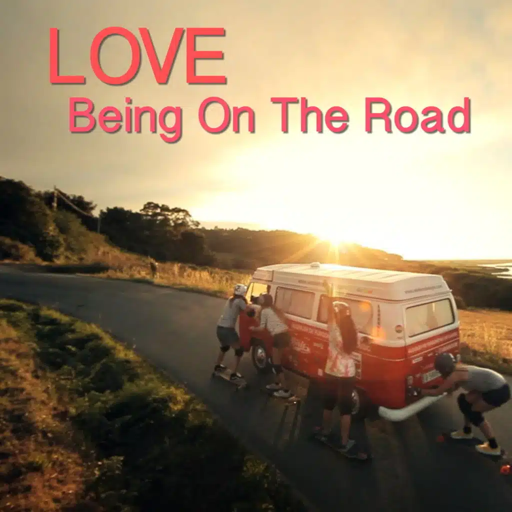 Love Being On The Road