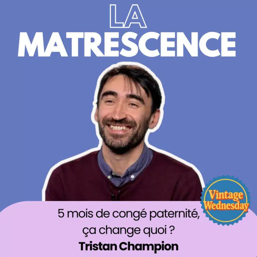 VINTAGE WEDNESDAY / 5 mois de congé paternité, qu'est-ce que ça change ? Tristan Champion
