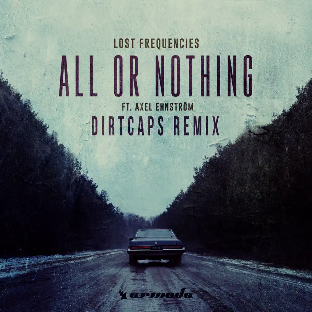 All Or Nothing (Dirtcaps Remix) [feat. Axel Ehnström]