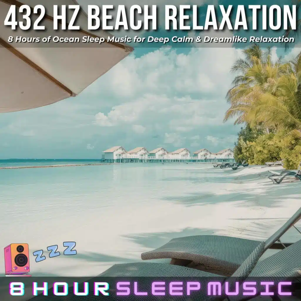 🏖️ 432 Hz Beach Relaxation | 8 Hours of Ocean Sleep Music for Deep Calm & Dreamlike Relaxation 💤