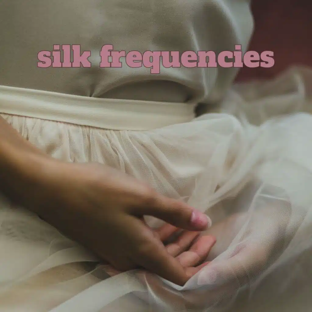 Silk Frequencies