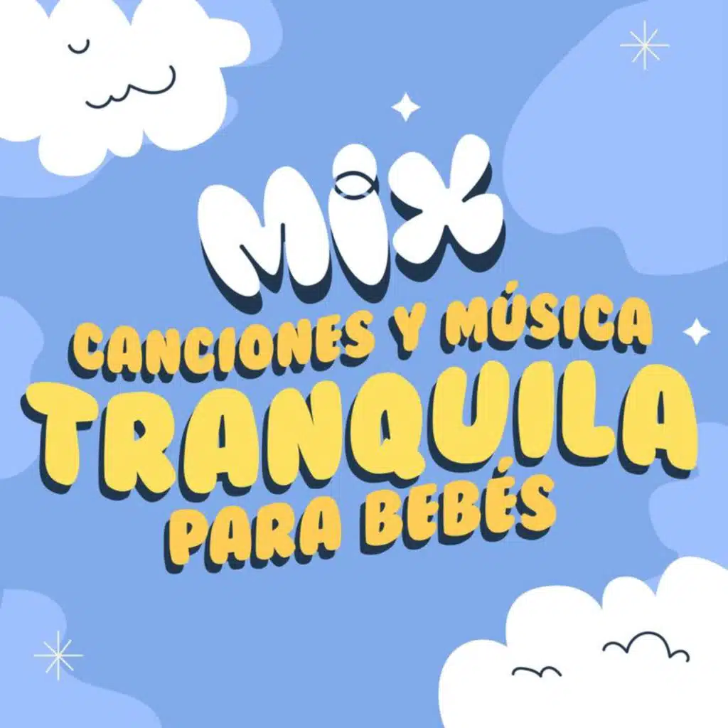 Mix: Canciones y Música Tranquila Para Bebés