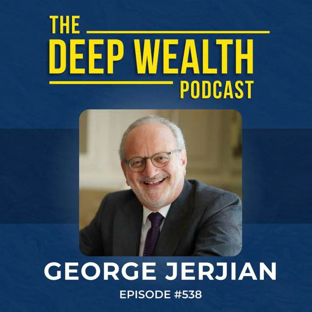 Post-Exit Entrepreneur George Jerjian: The Real Killer in Retirement (It’s Not Money) (#538)