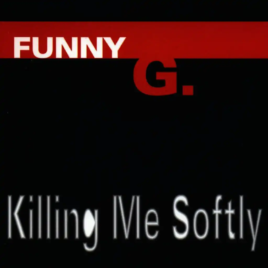 Killing Me Softly (Radio Edit)