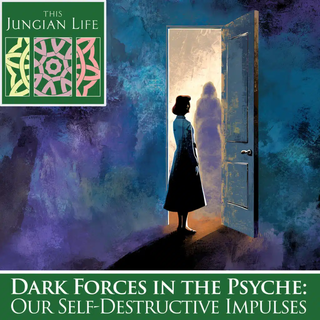 Dark Forces in the Psyche: Our Self-Destructive Impulses