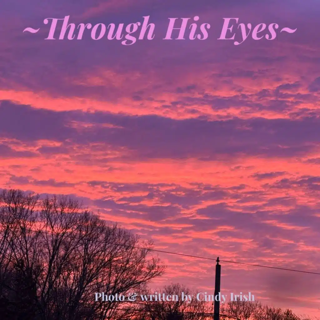 Through His Eyes