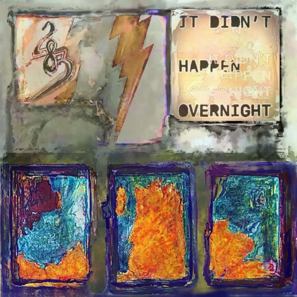 It Didn't Happen Overnight
