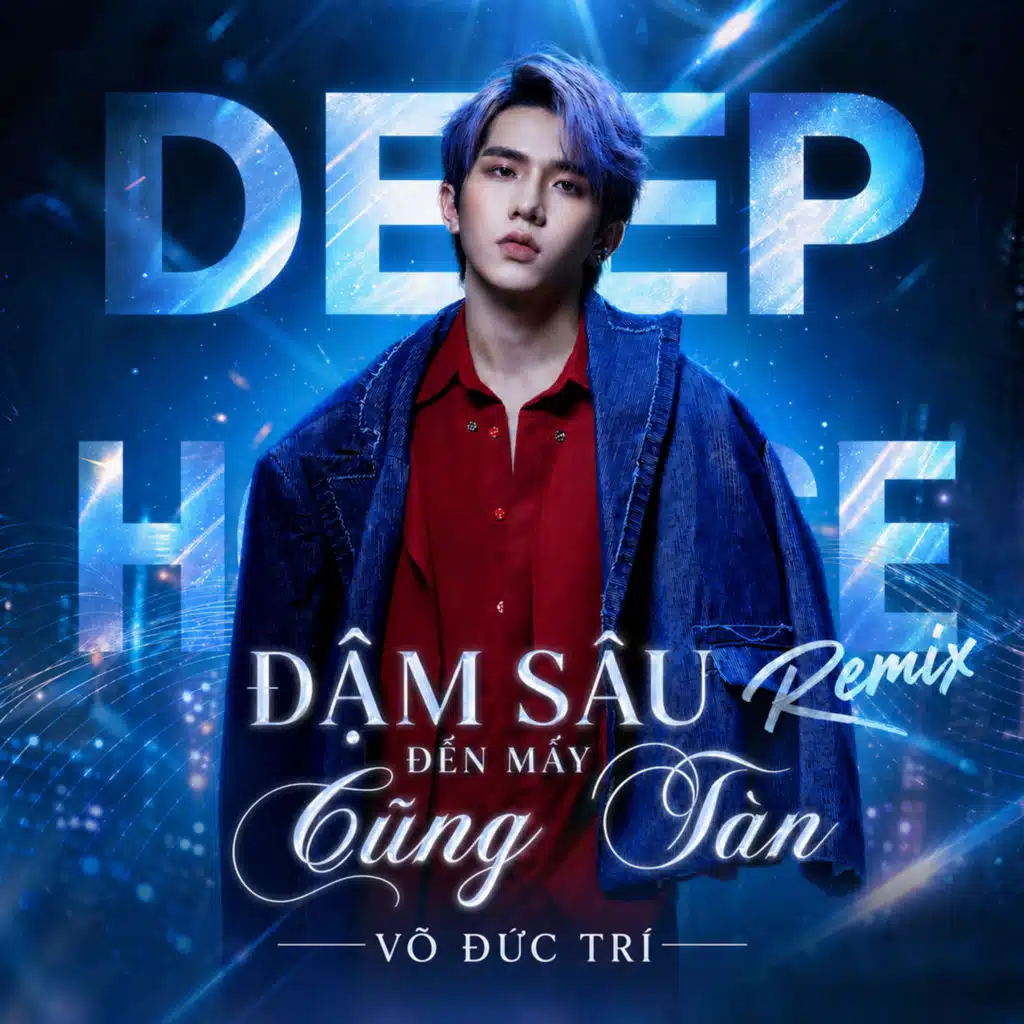 Đậm Sâu Đến Mấy Cũng Tàn (Deep House Remix) [feat. Sáng SG]
