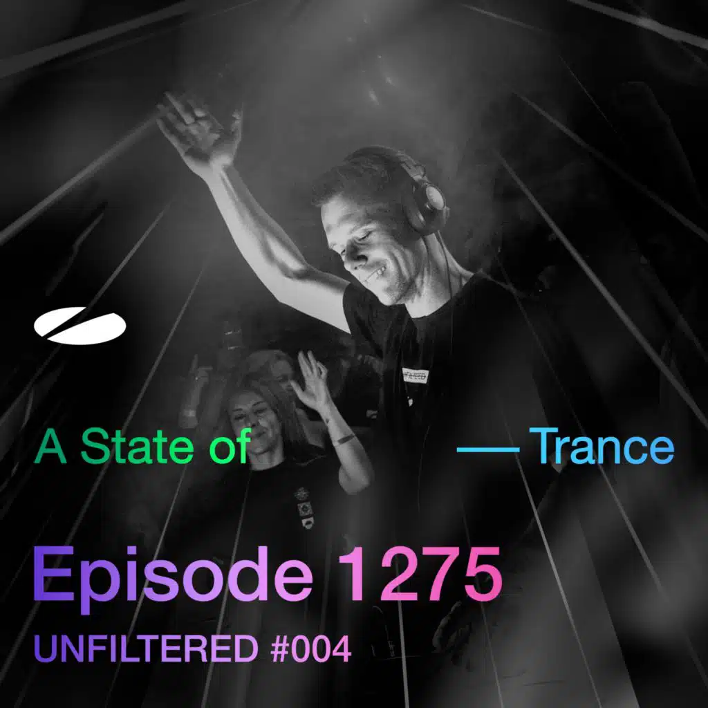 ASOT 1275 - A State of Trance Episode 1275 (UNFILTERED #004)