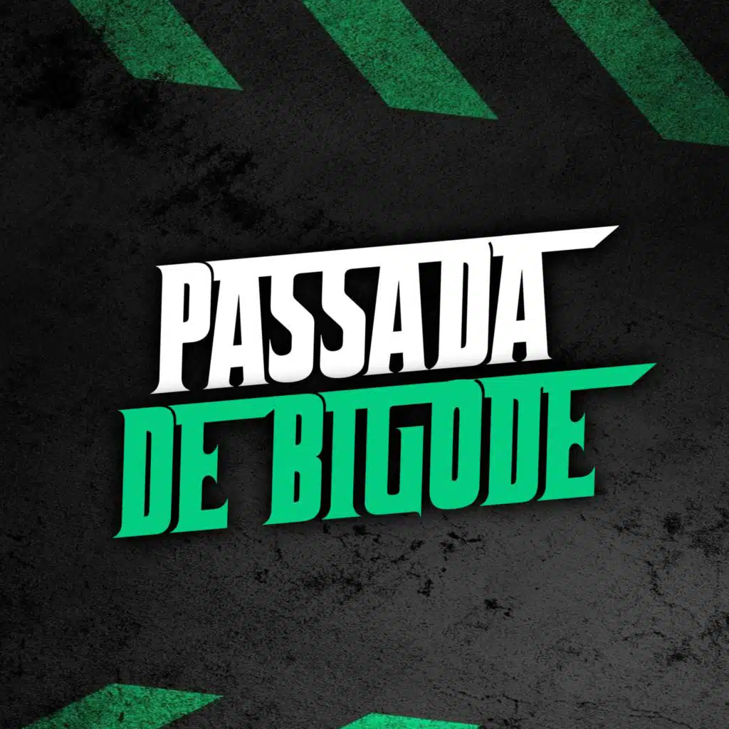 PASSADA DE BIGODE