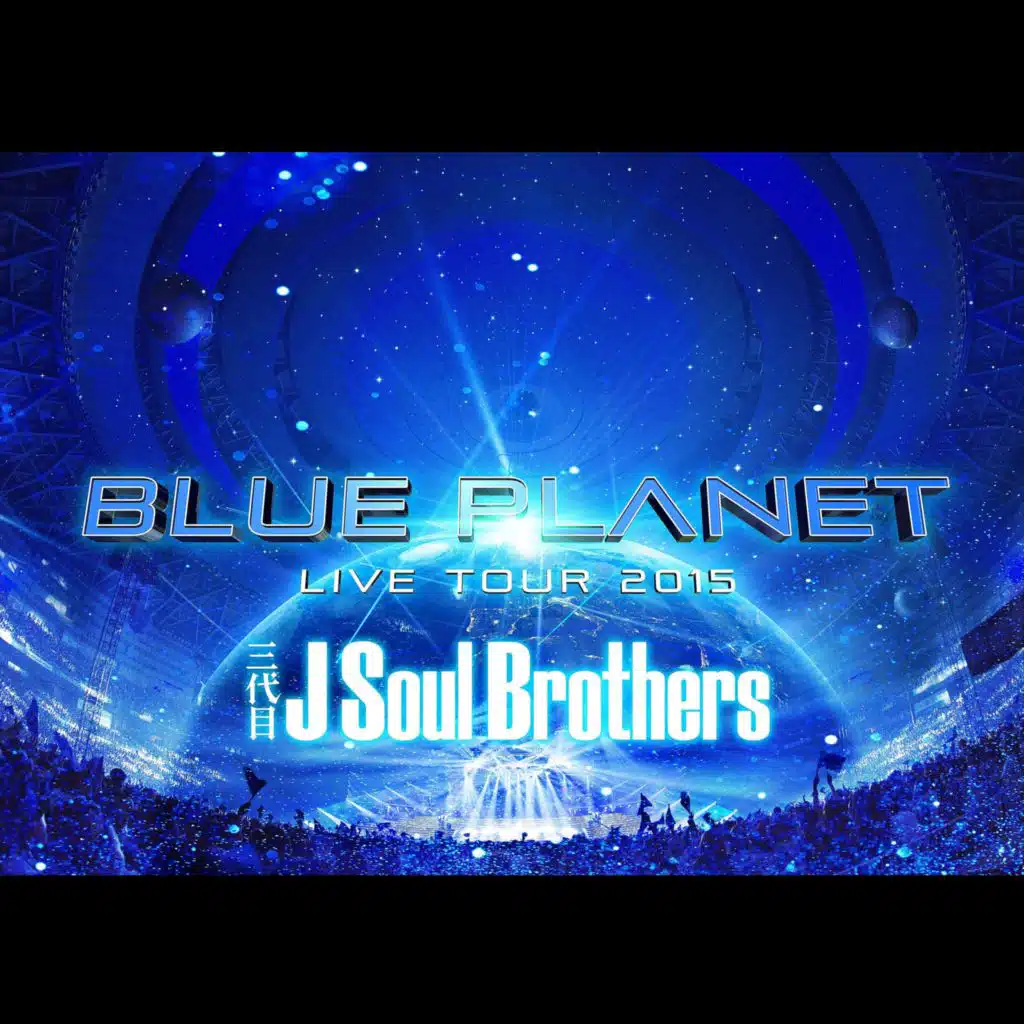LET'S PARTY (J SOUL BROTHERS III LIVE TOUR 2015 ”BLUE PLANET”)