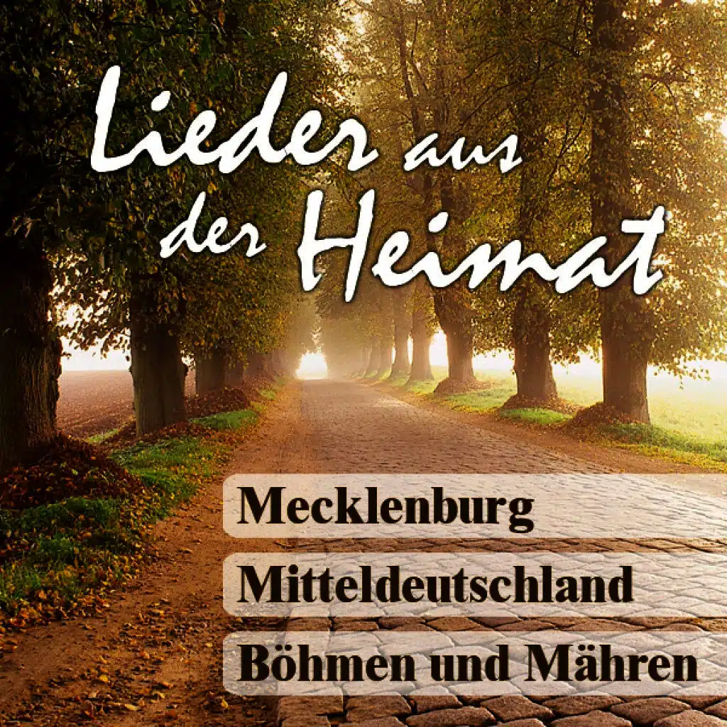 Lieder Aus Der Heimat - Mecklenburg, Mitteldeutschland, Böhmen Und Mähren