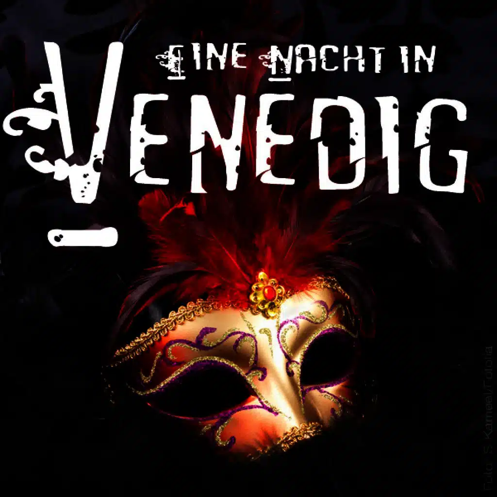 Eine Nacht in Venedig - Ein Großer Operettenquerschnitt