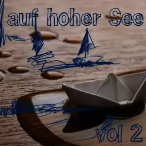 Auf Hoher See - Seemanslieder Vol. 2