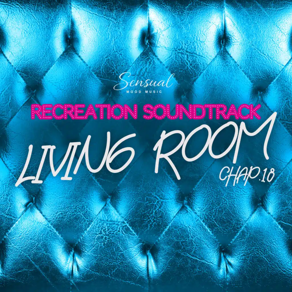 Living Room, Recreation Soundtrack, Chap.18