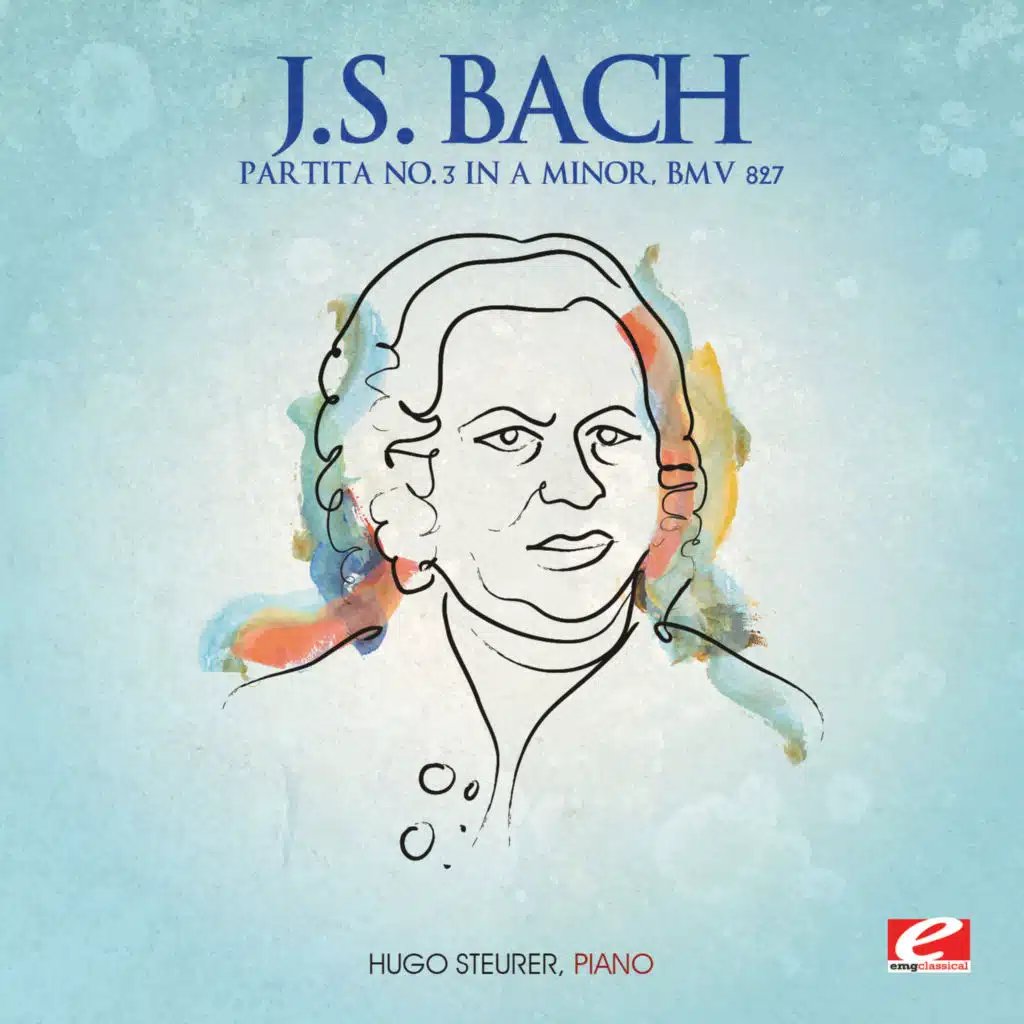 J.S. Bach: Partita No. 3 in A Minor, BMV 827 (2012 Remaster)