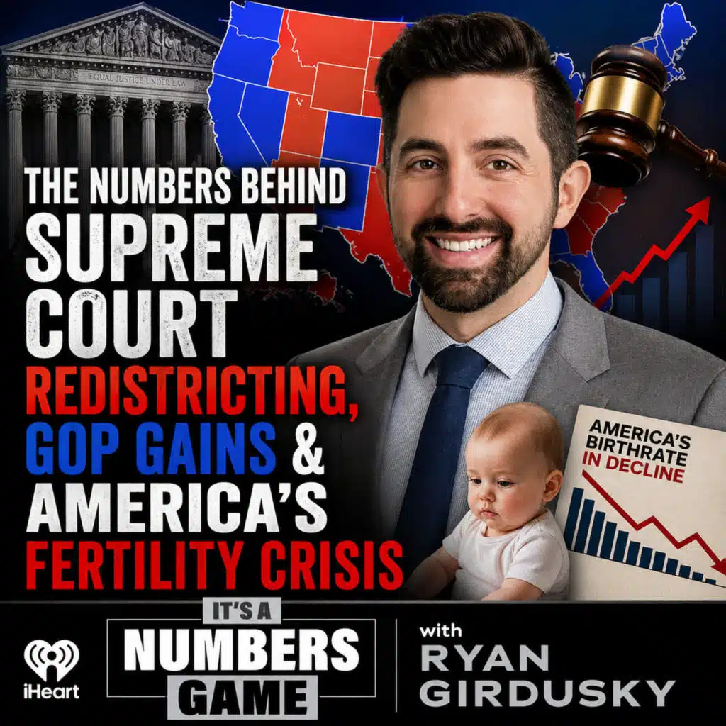 It's a Numbers Game: The Numbers Behind Supreme Court Redistricting, GOP Gains & America’s Fertility Crisis