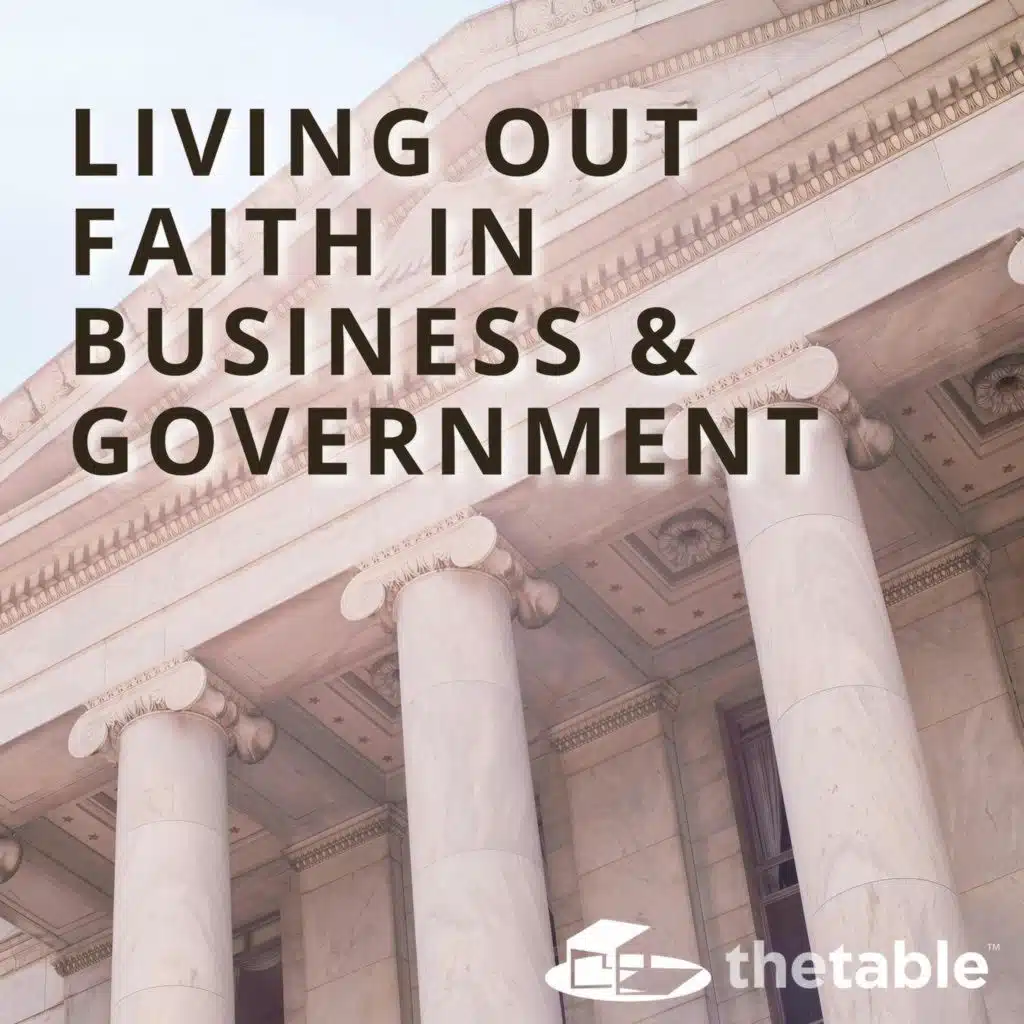 Living Out Faith in Business and Government: Classic