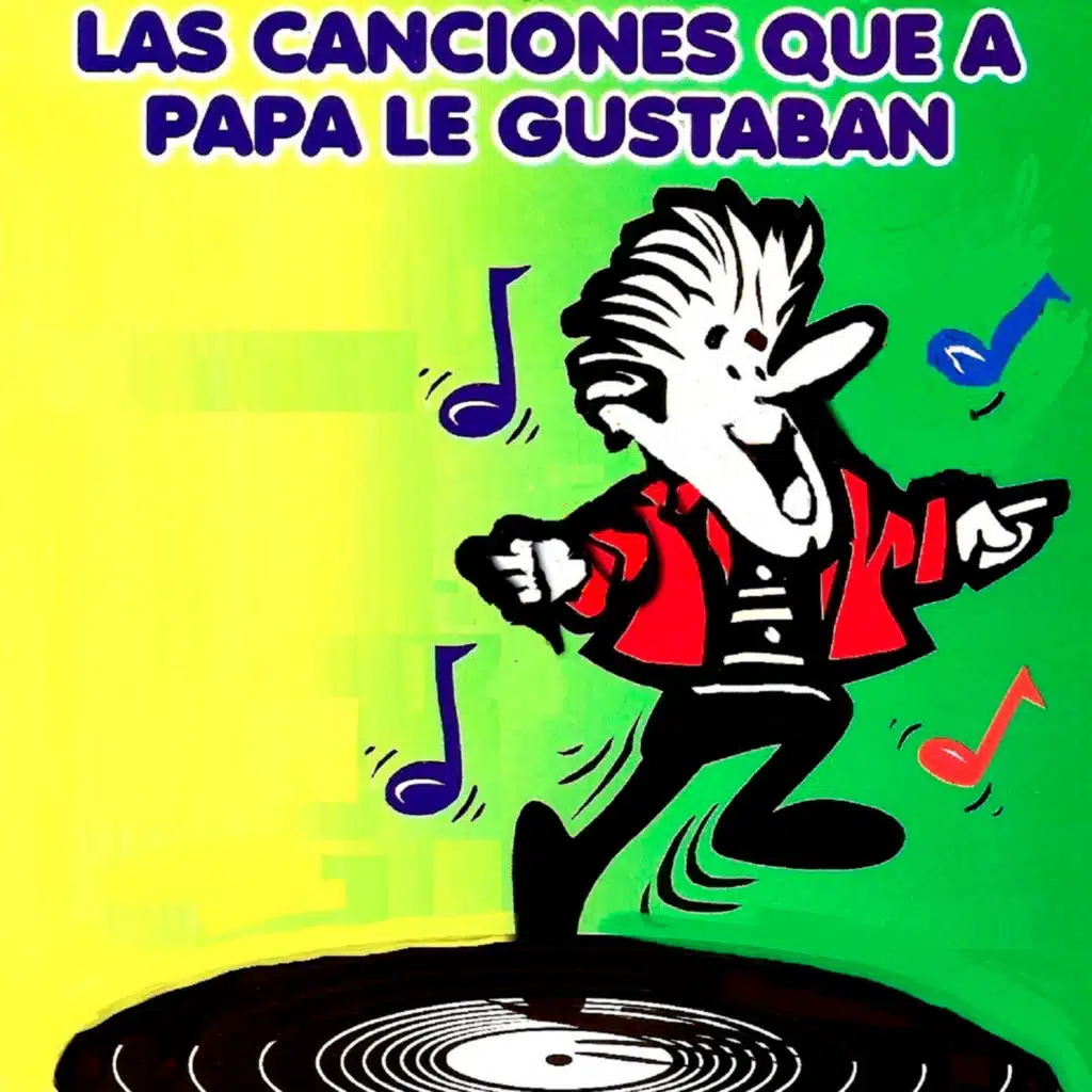 Las Canciones Que A Papá Le Gustaban